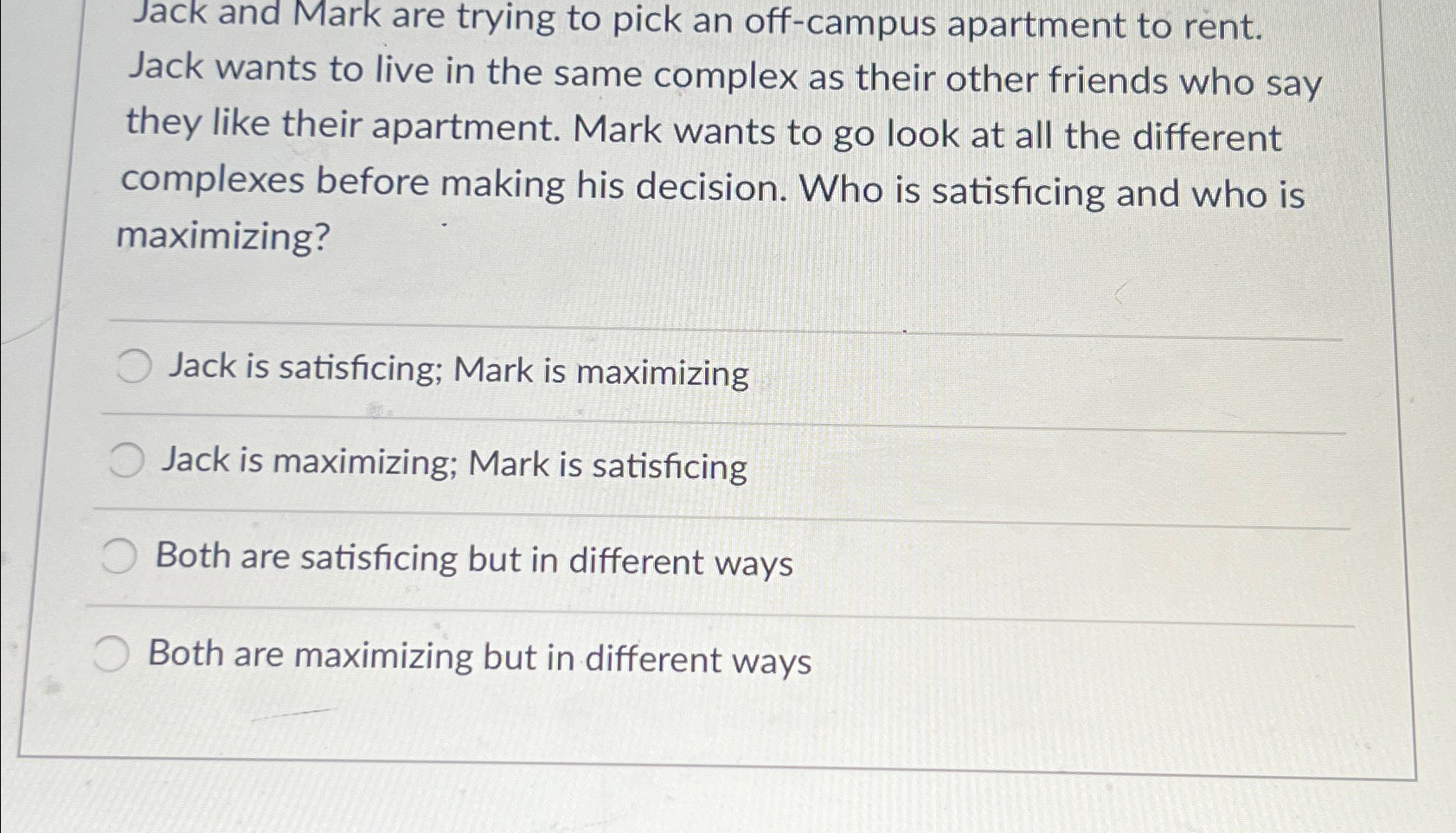  Jack and Mark are trying to pick an off-campus apartment to