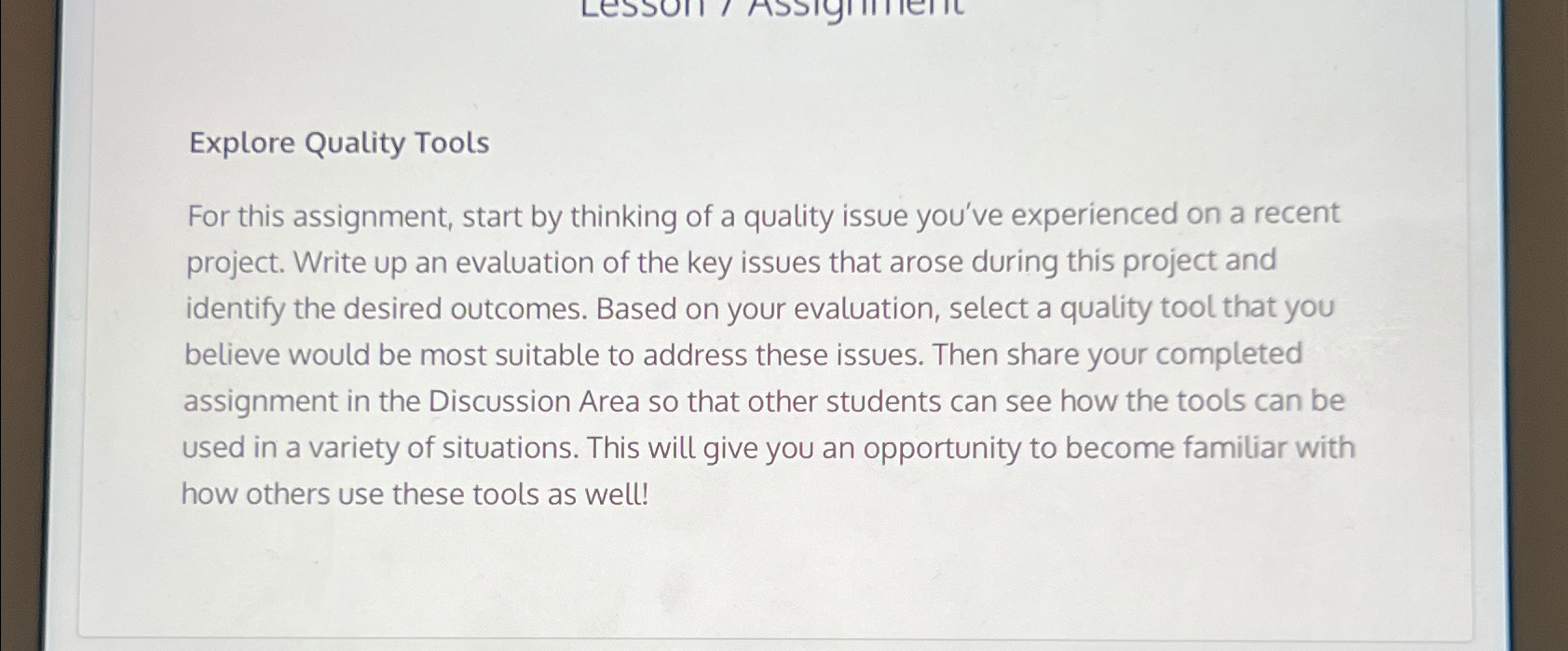  Explore Quality Tools For this assignment, start by thinking of a