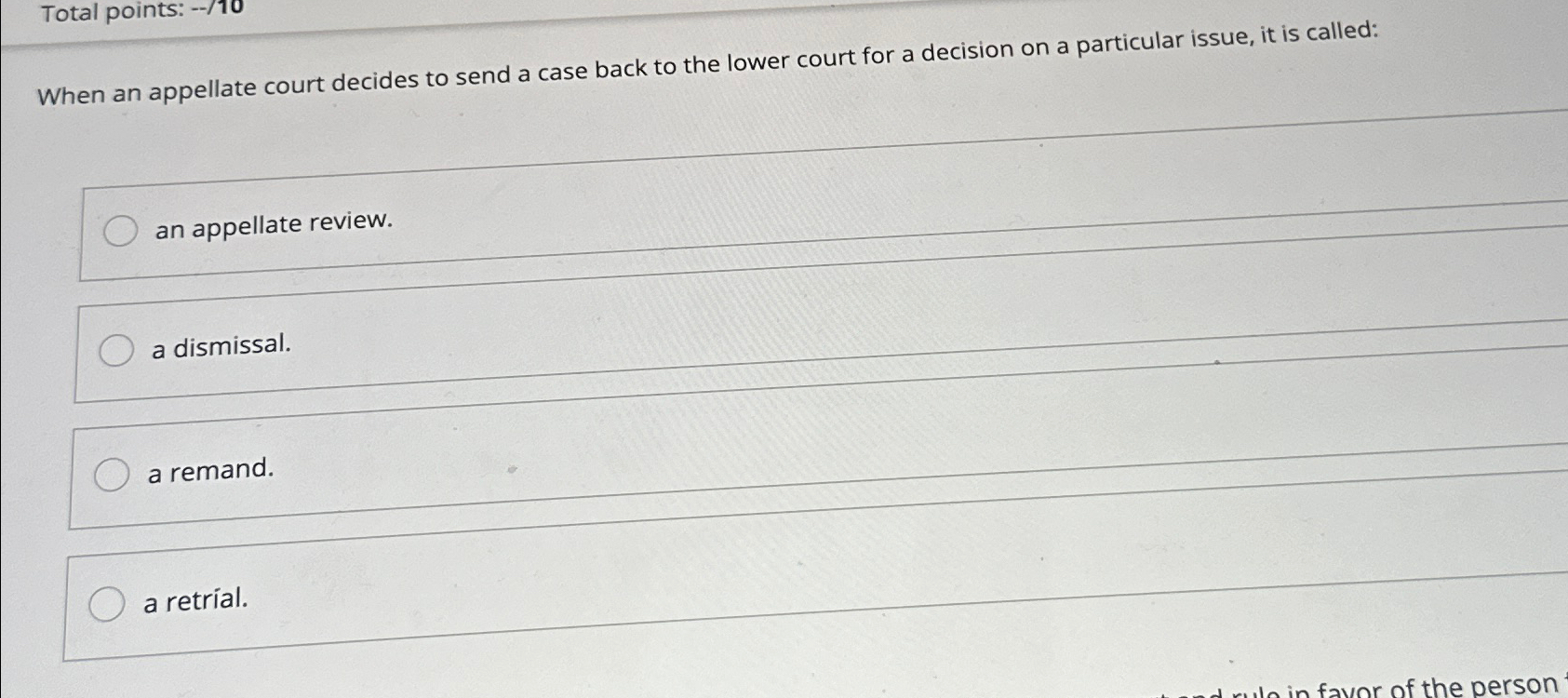  Total points: --/10 When an appellate court decides to send a
