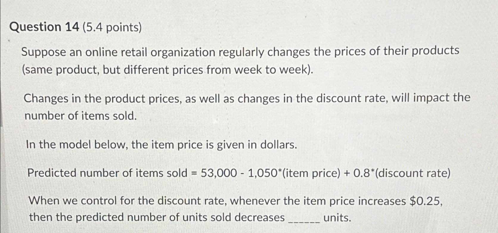  Question 14(5.4 points) Suppose an online retail organization regularly changes the