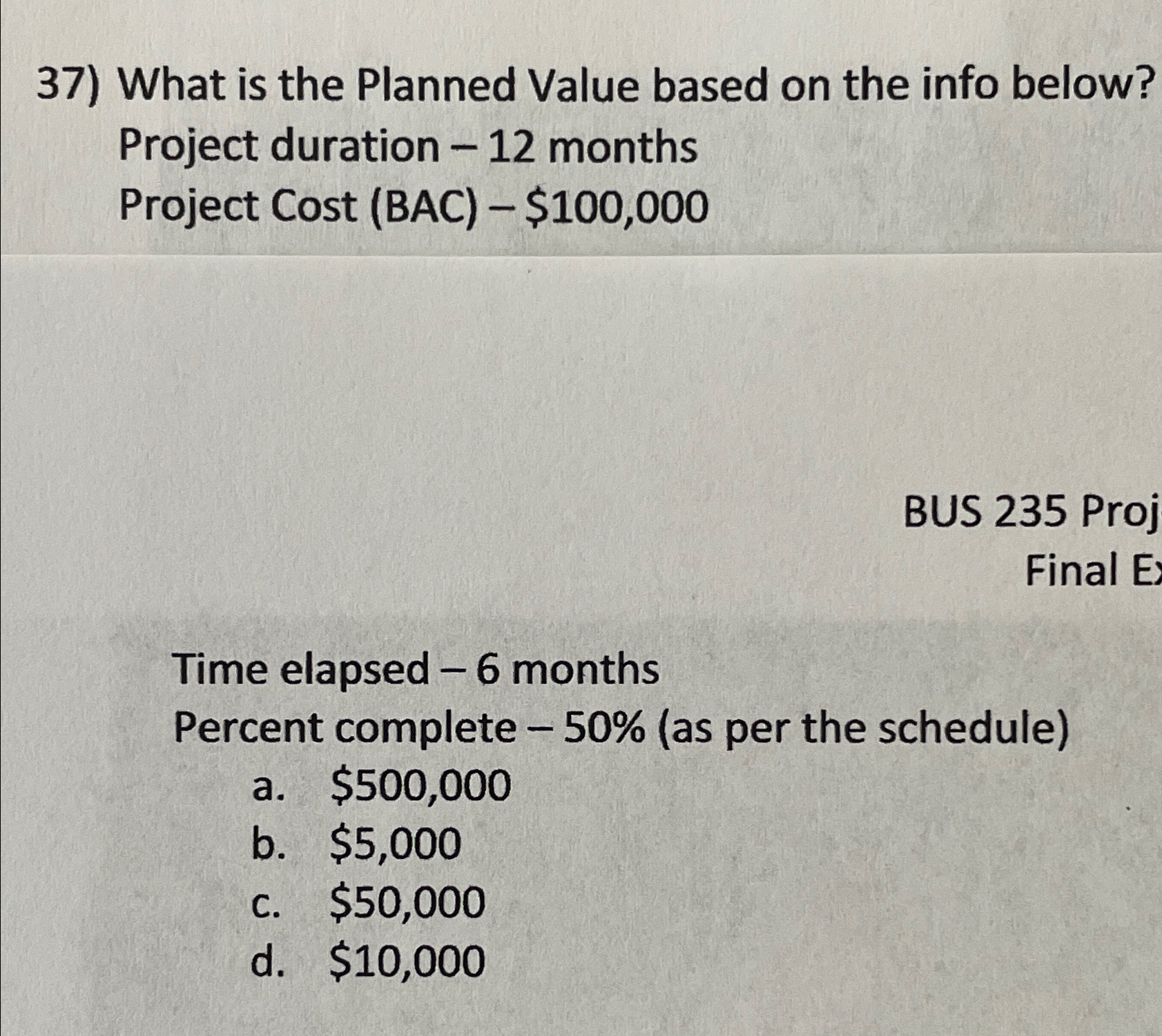  What is the Planned Value based on the info below? Project