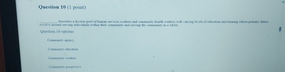  Question 10(1 point) describes a diverse pool of human services workers