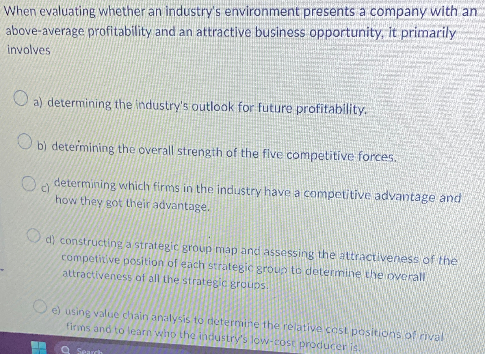  When evaluating whether an industry's environment presents a company with an