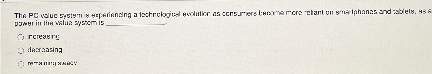  The PC value system is experiencing a technological evolution as consumers