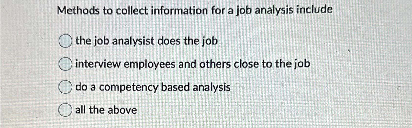  Methods to collect information for a job analysis include the job