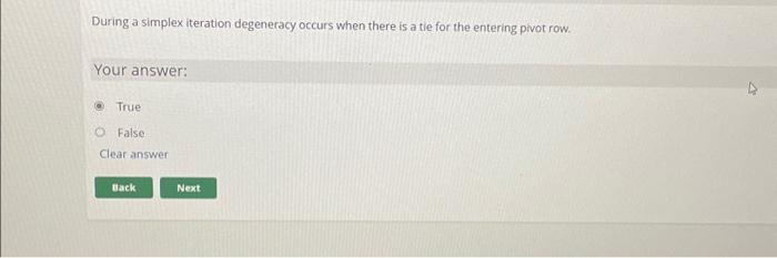  During a simplex iteration degeneracy occurs when there is a tie