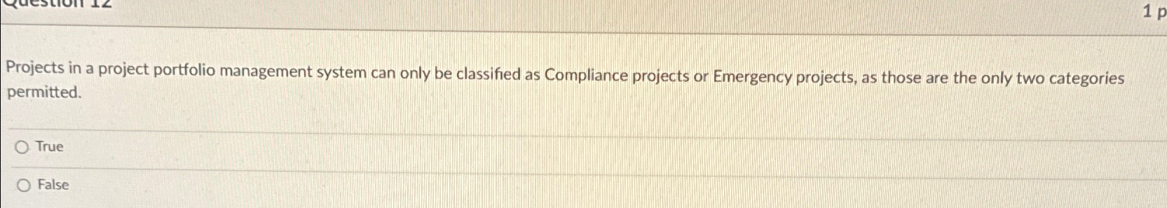  Projects in a project portfolio management system can only be classified