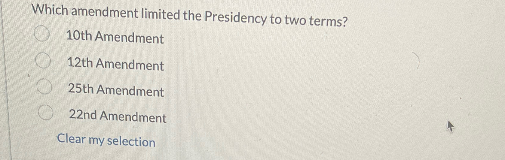  Which amendment limited the Presidency to two terms? 10th Amendment 12th