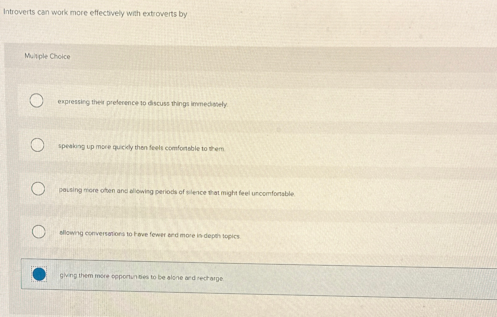  Introverts can work more effectively with extroverts by Multiple Choice expressing