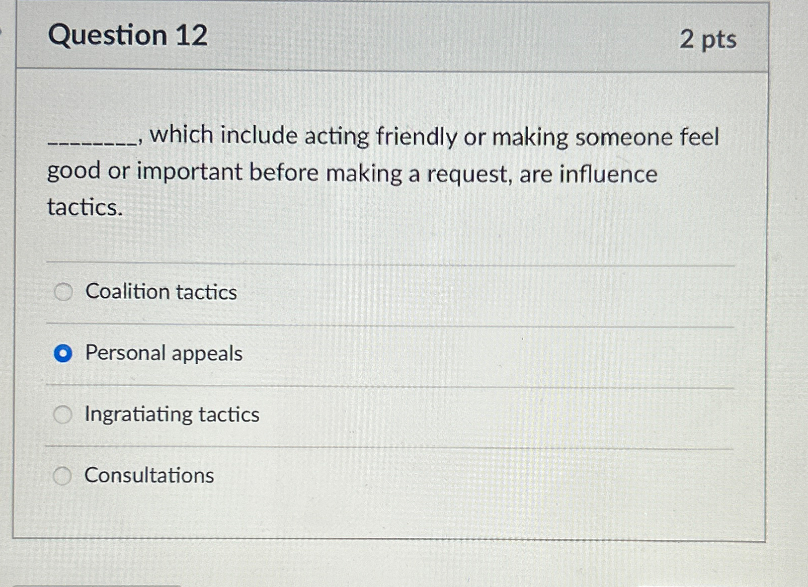  Question 12 2pts , which include acting friendly or making someone