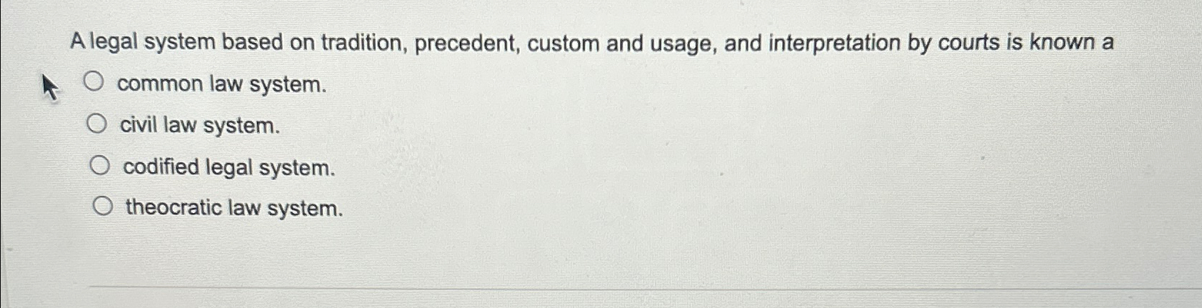  A legal system based on tradition, precedent, custom and usage, and