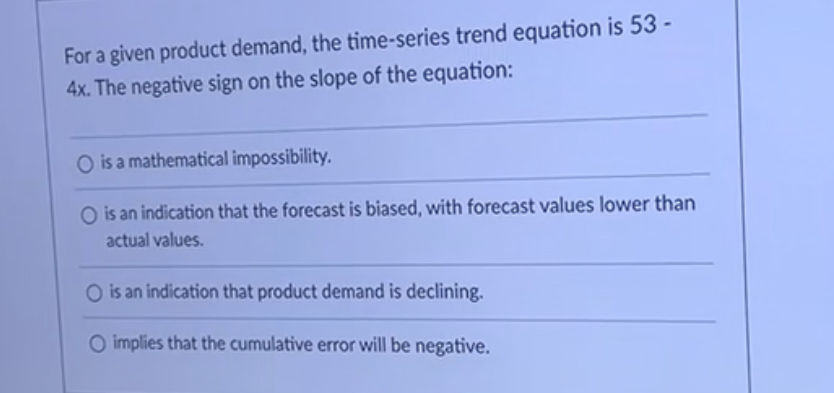  For a given product demand, the time-series trend equation is 53-