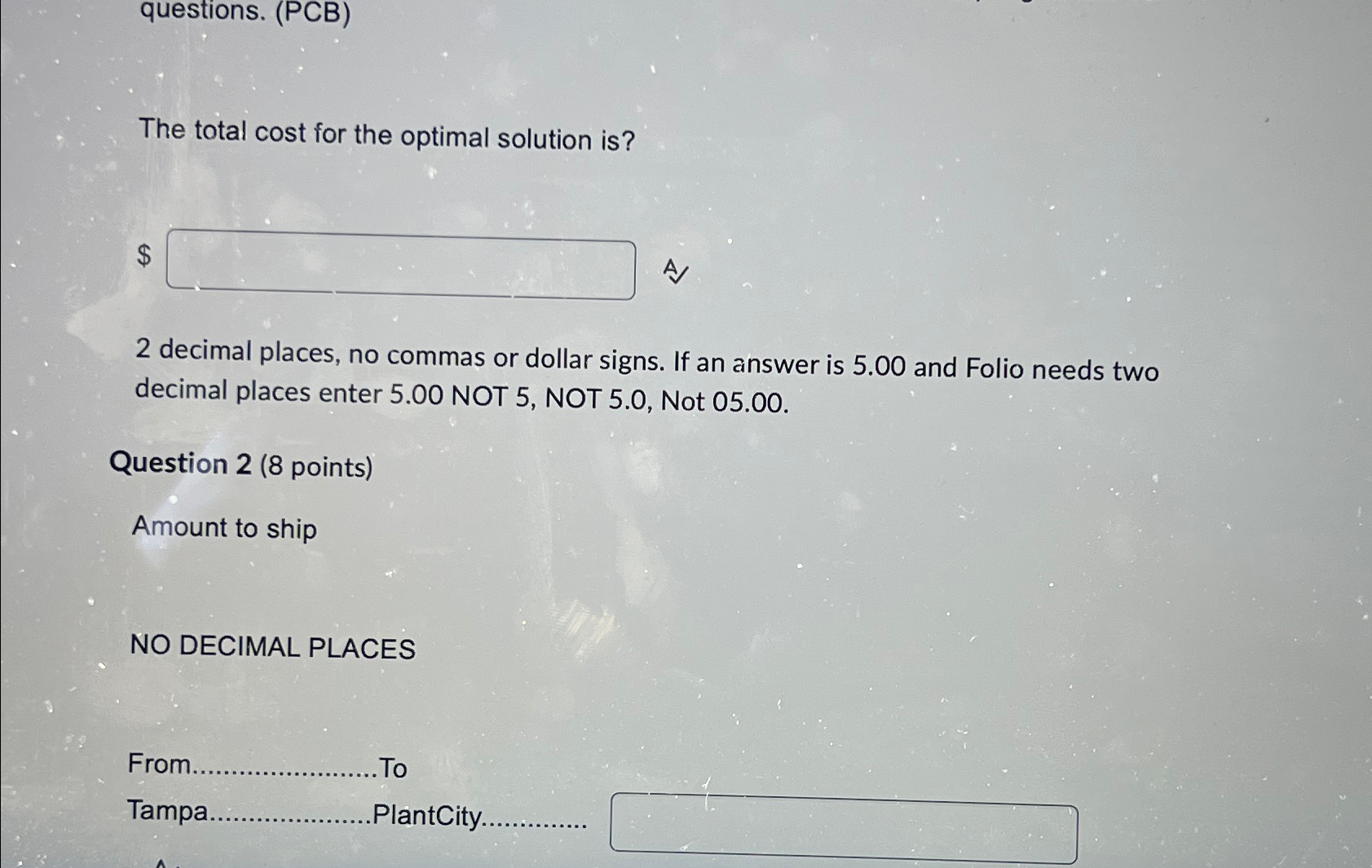  questions. (PCB) The total cost for the optimal solution is? $
