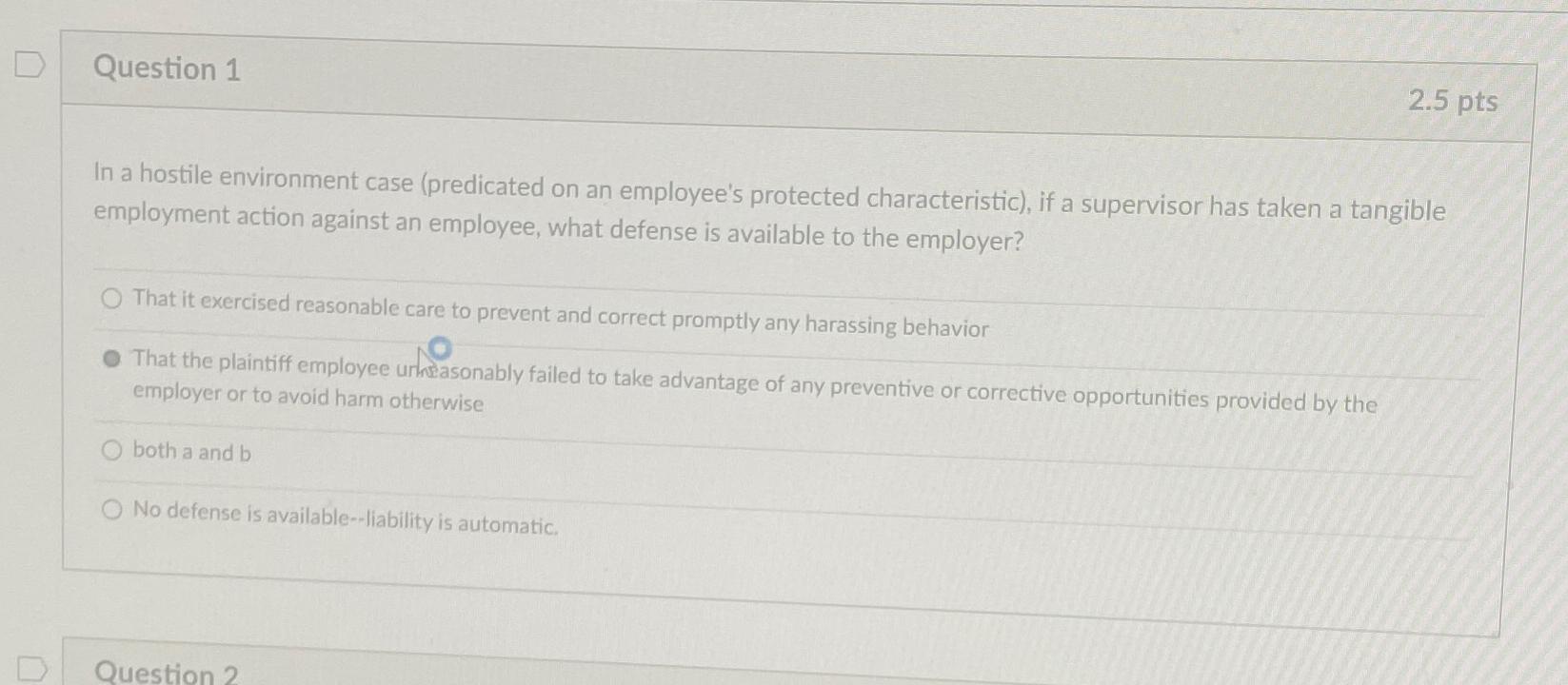  Question 1 2.5pts In a hostile environment case (predicated on an
