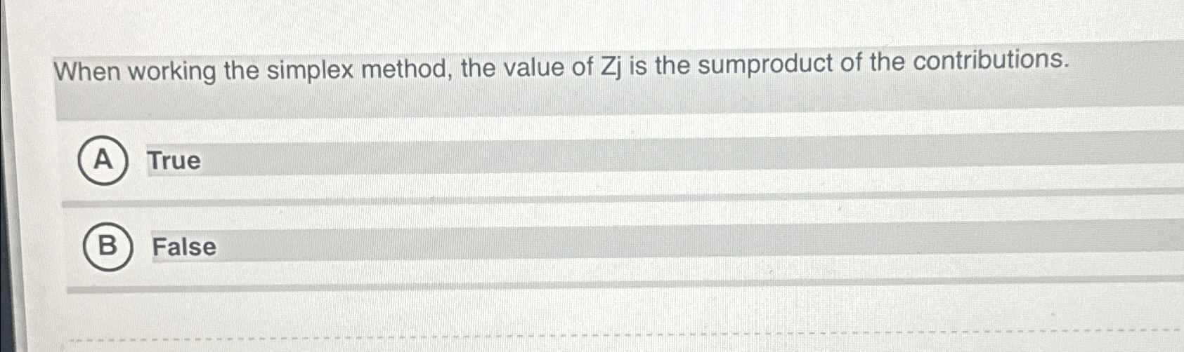  When working the simplex method, the value of Zj is the