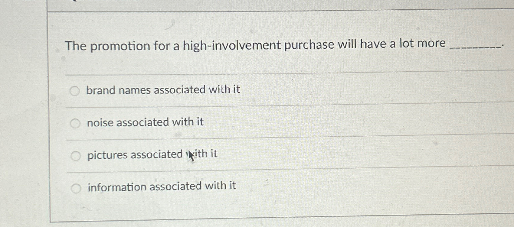  The promotion for a high-involvement purchase will have a lot more