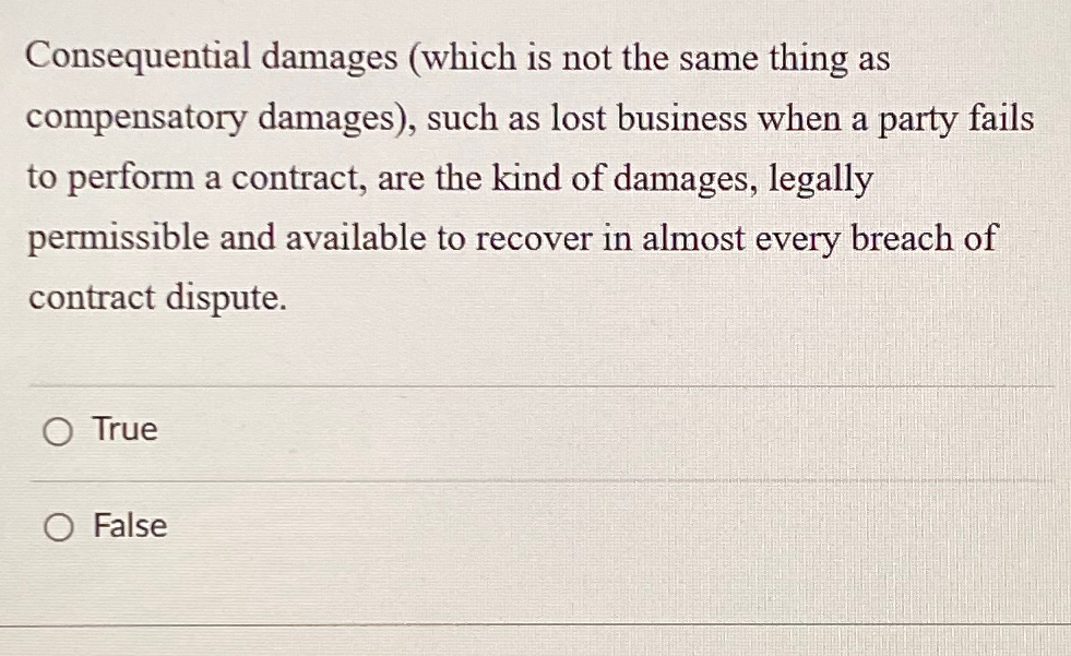  Consequential damages (which is not the same thing as compensatory damages),