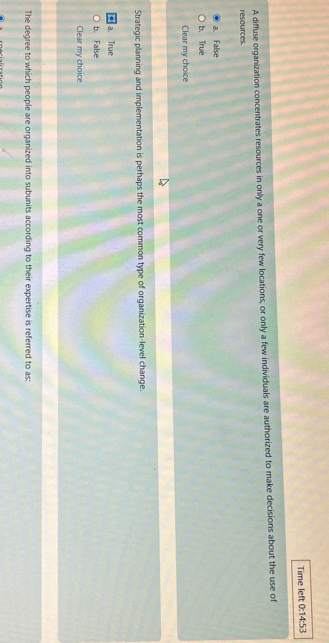  Time left 0:14:53 A diffuse organization concentrates resources in only a