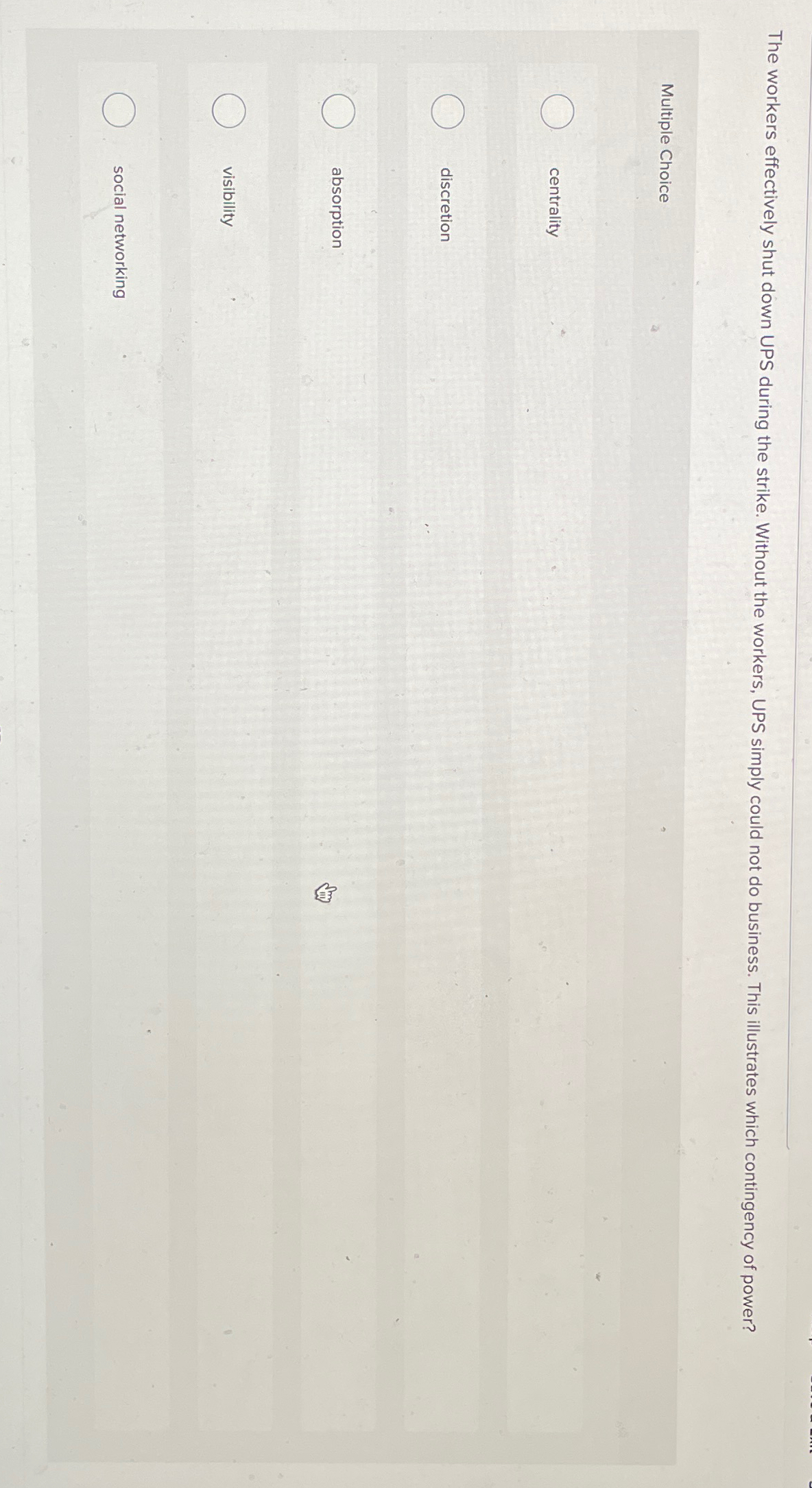  The workers effectively shut down UPS during the strike. Without the