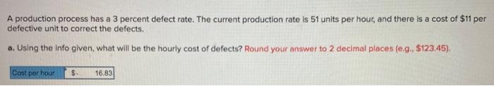  A production process has a 3 percent defect rate. The current