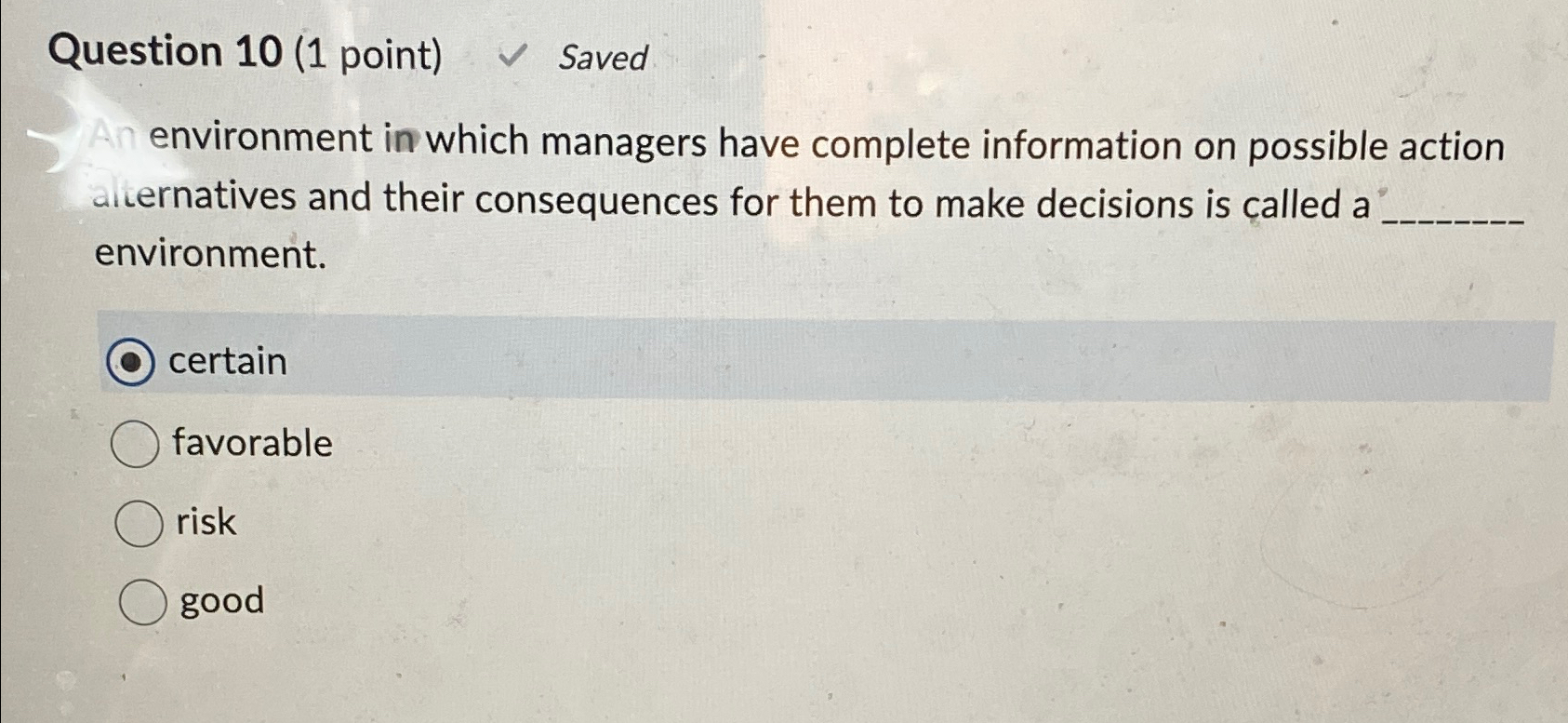  Question 10(1 point) Saved environment in which managers have complete information