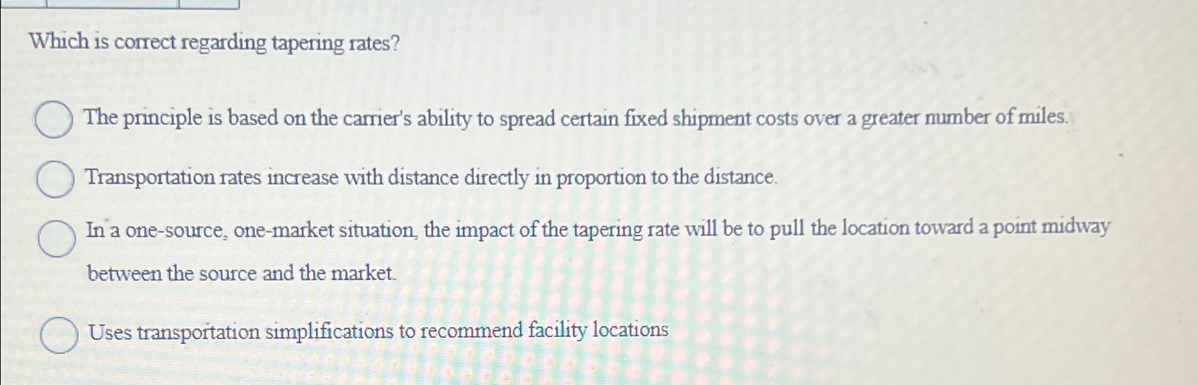  Which is correct regarding tapering rates? The principle is based on
