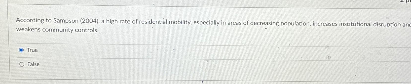  According to Sampson (2004), a high rate of residential mobility, especially