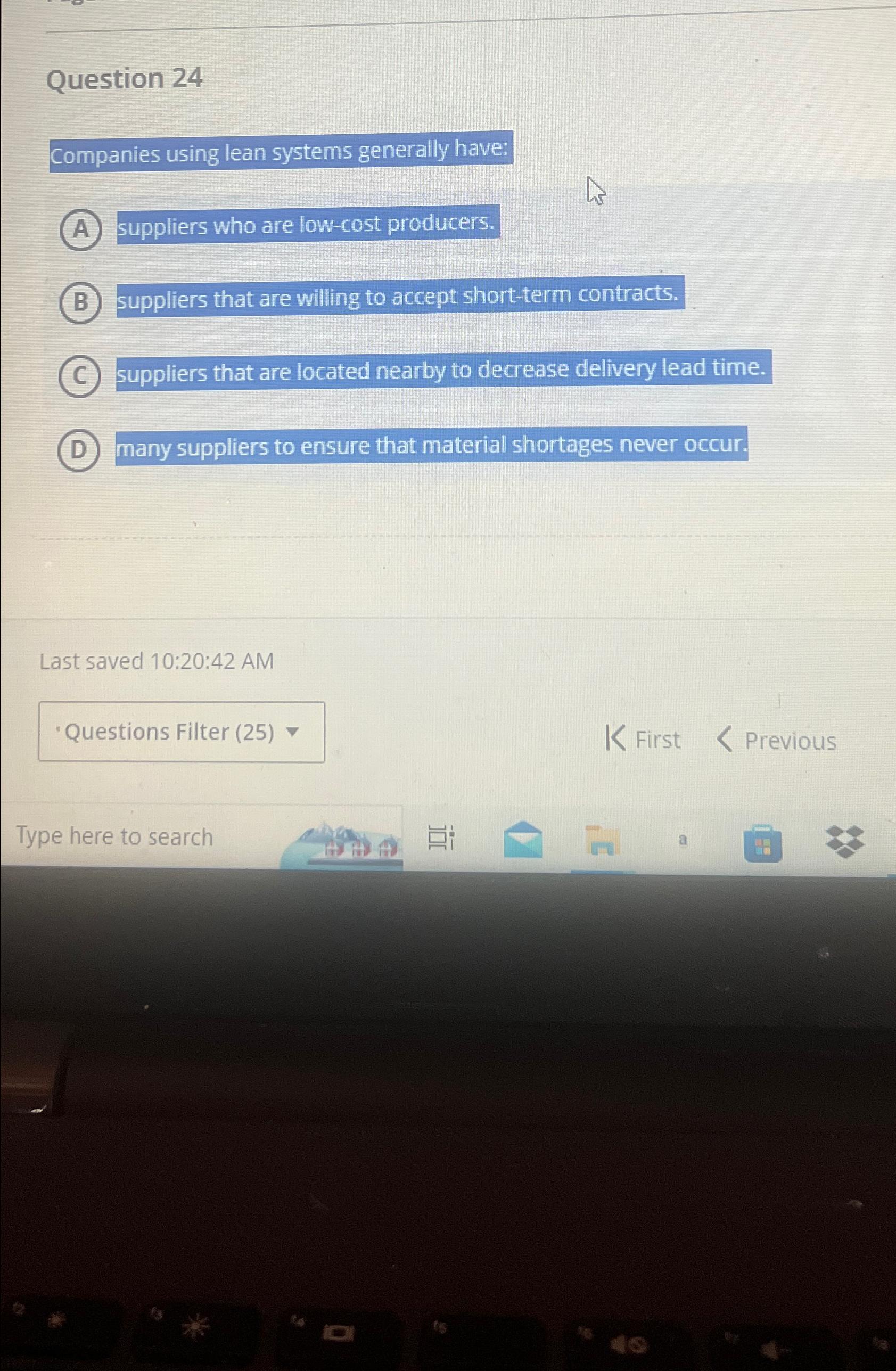  Question 24 Companies using lean systems generally have: A) suppliers who