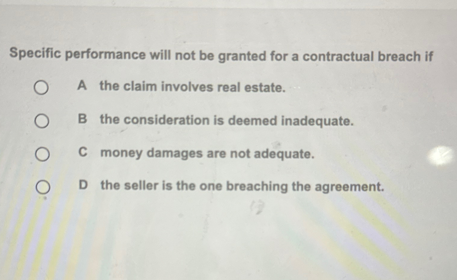  Specific performance will not be granted for a contractual breach if