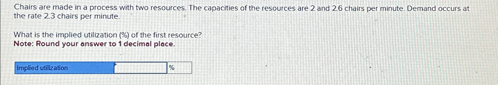  Chairs are made in a process with two resources. The capacities