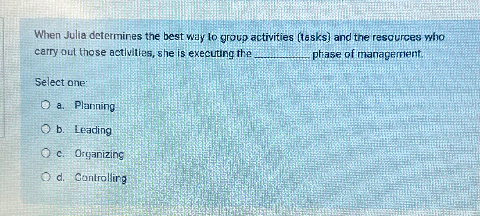  When Julia determines the best way to group activities (tasks) and
