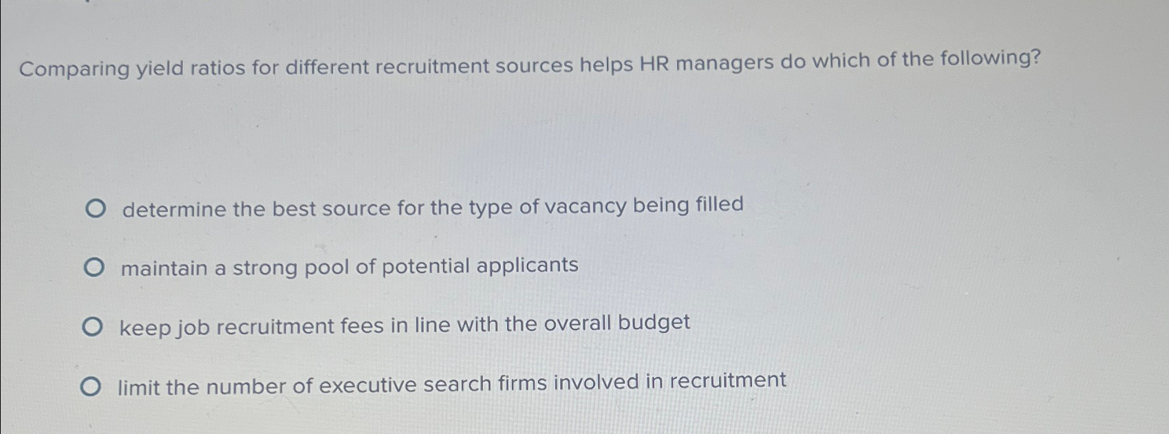  Comparing yield ratios for different recruitment sources helps HR managers do