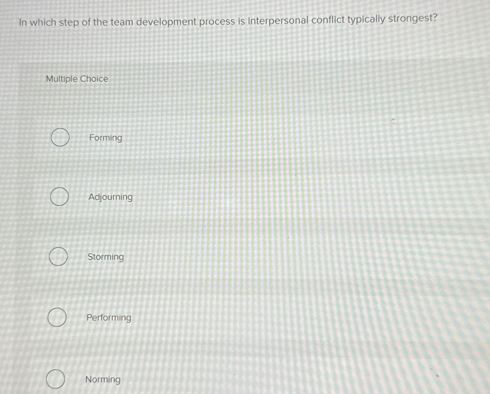  In which step of the team development process is interpersonal conflict