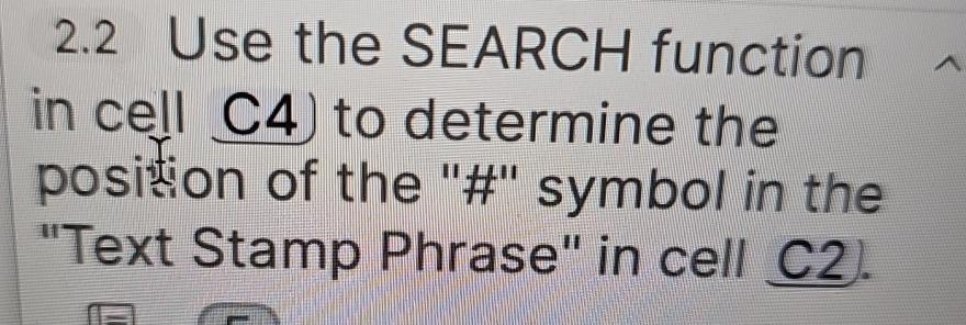  2.2 Use the SEARCH function in cell C4 to determine the