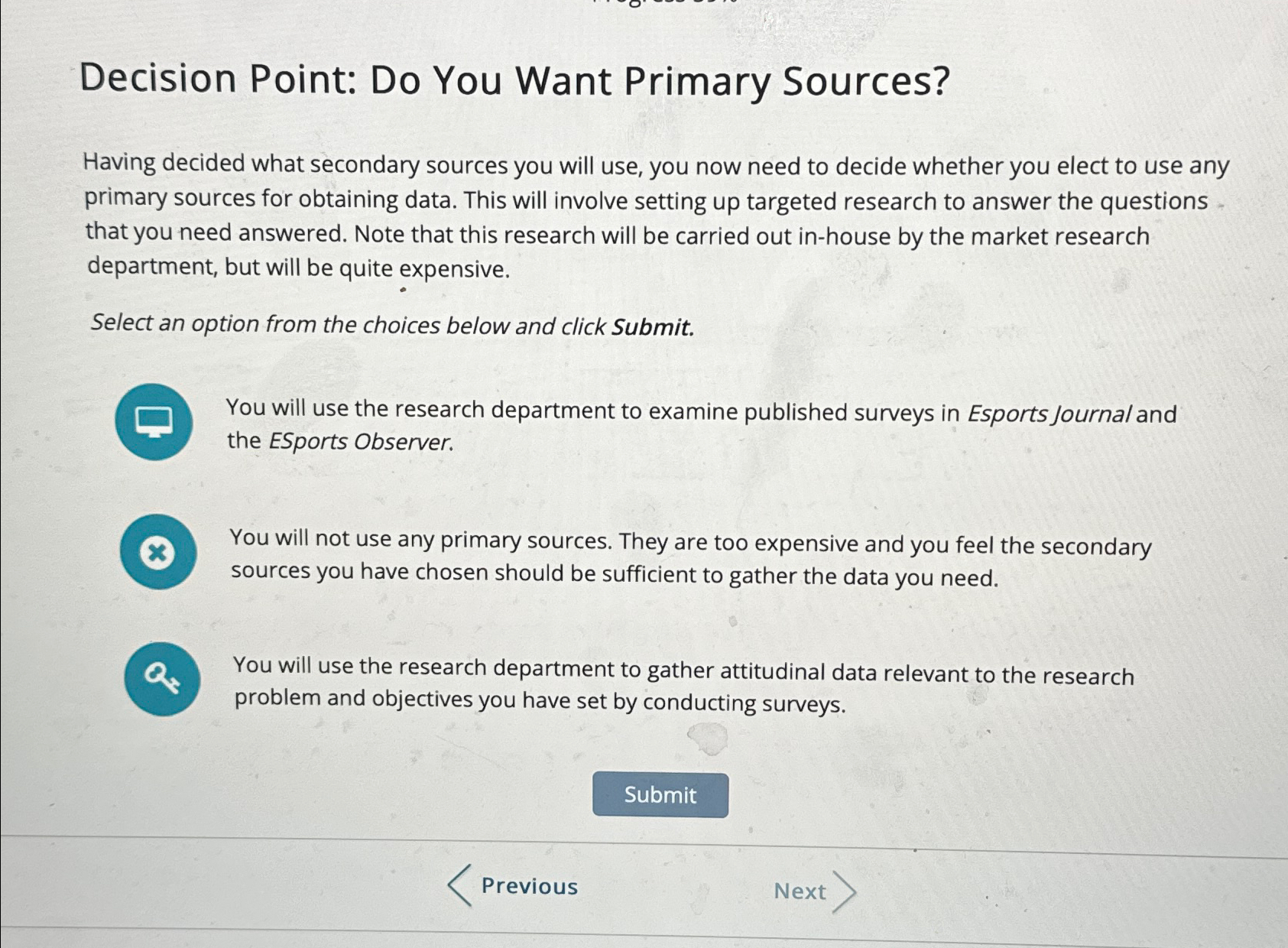  Decision Point: Do You Want Primary Sources? Having decided what secondary
