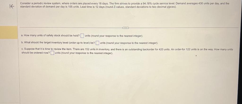 Consider a periodic review system, where orders are placed every 18 days.