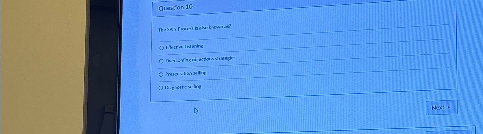  Question 10 The SPIN Process is also known as? Effective Listening
