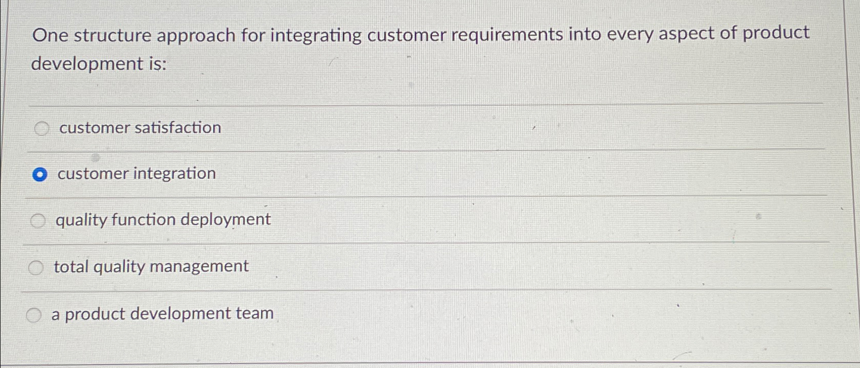  One structure approach for integrating customer requirements into every aspect of