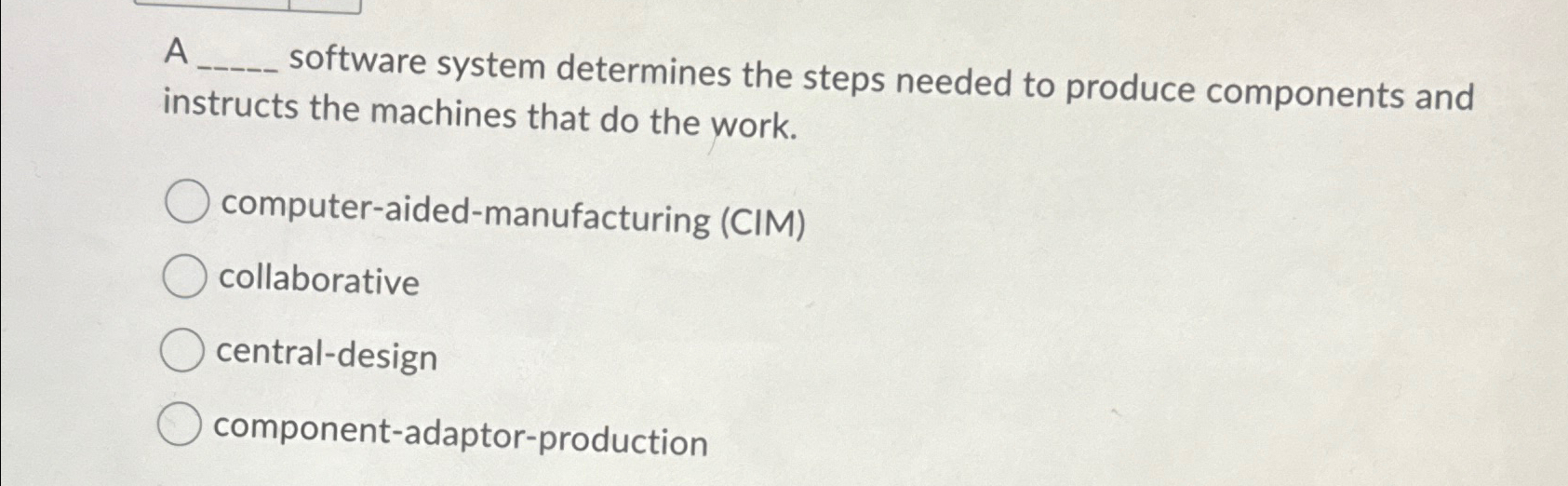  A software system determines the steps needed to produce components and