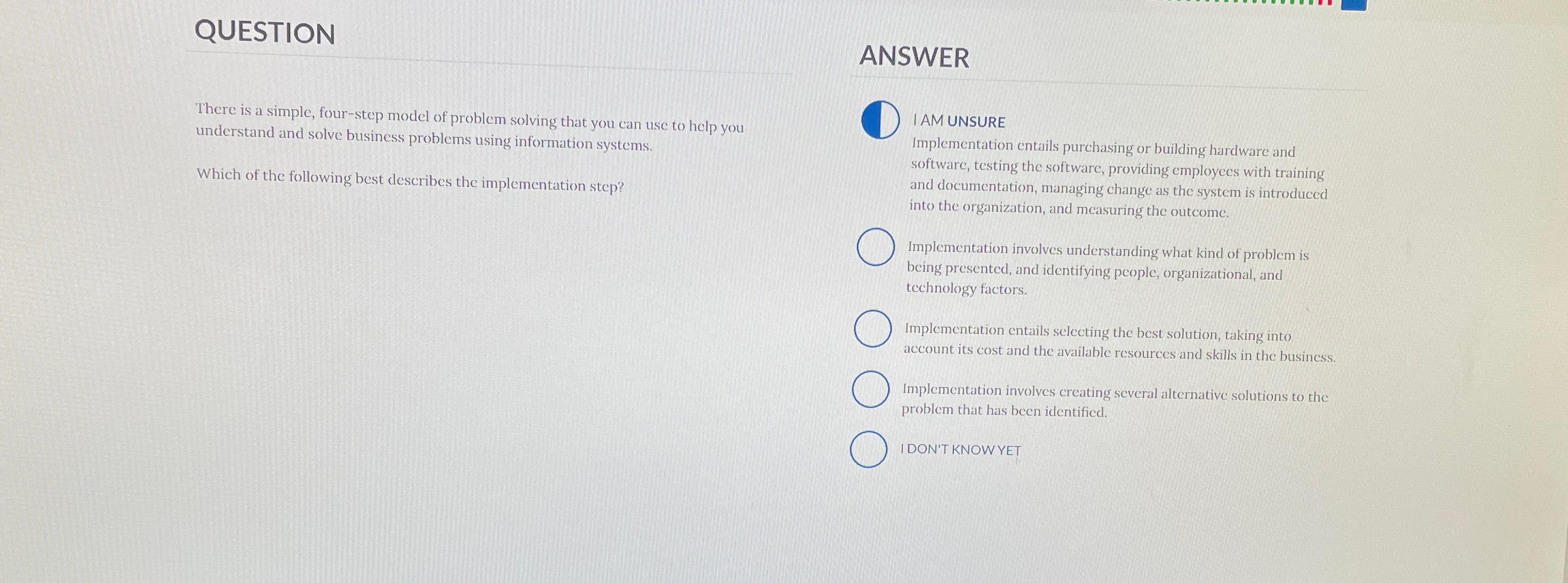  QUESTION ANSWER There is a simple, four-step model of problem solving