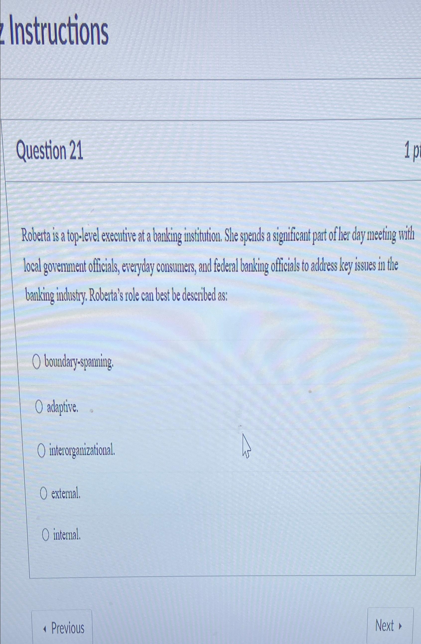  Instructions Question 21 Roberta is a top-devel executive at a banking