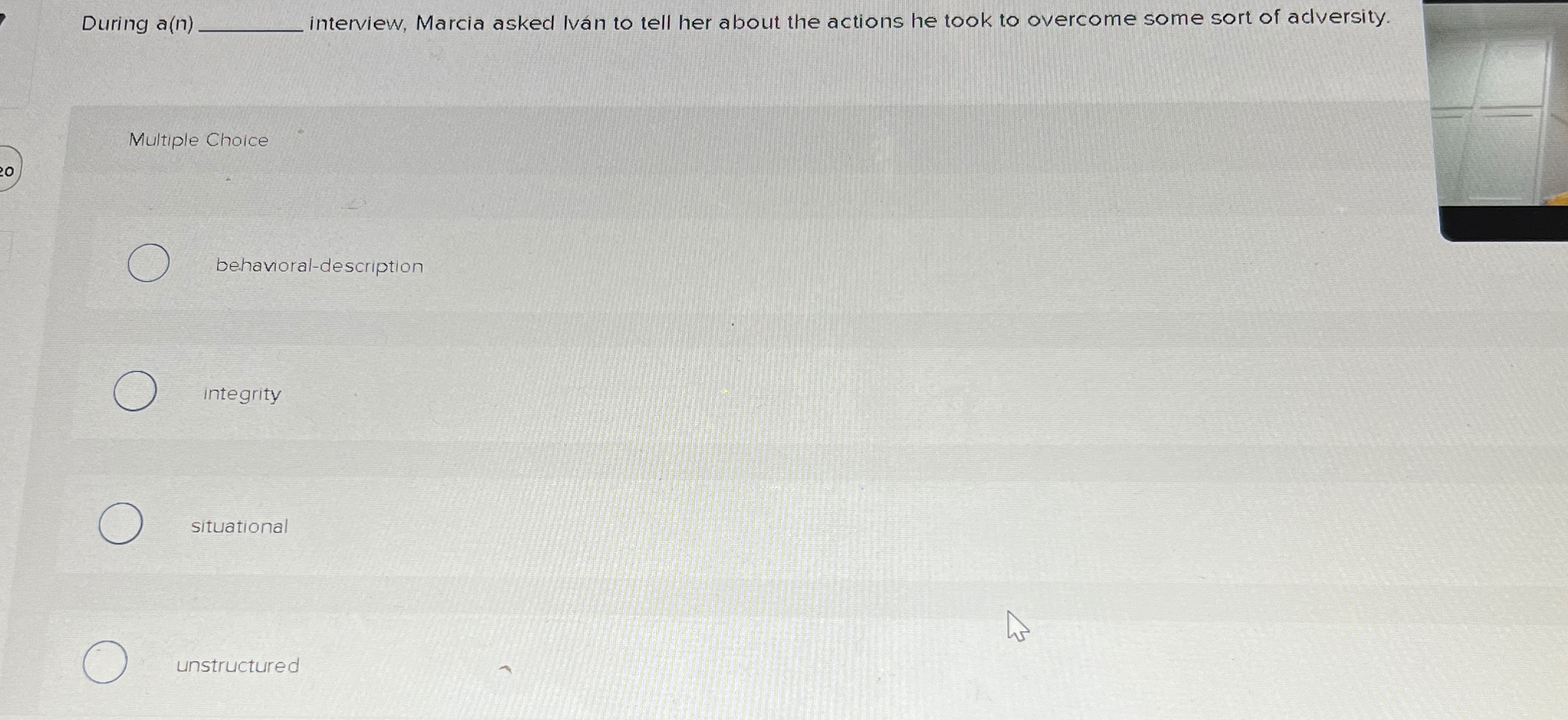  During a(n) interview, Marcia asked Ivn to tell her about the
