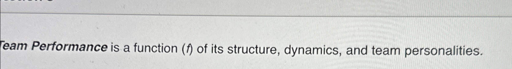  Team Performance is a function (f) of its structure, dynamics, and