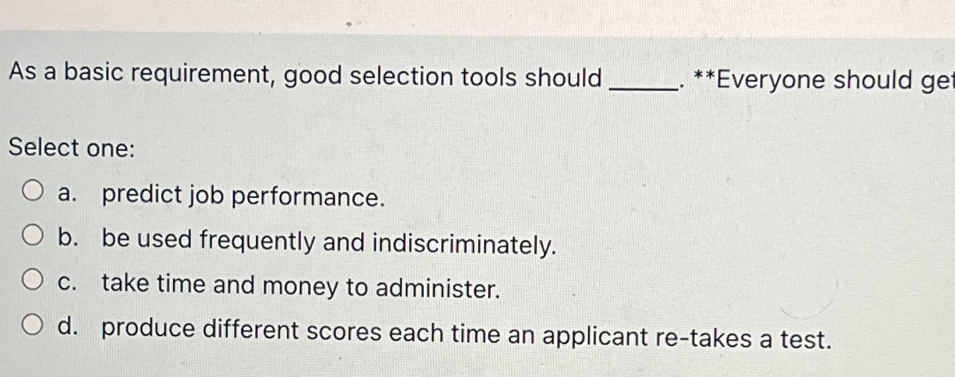  As a basic requirement, good selection tools should **Everyone should ge