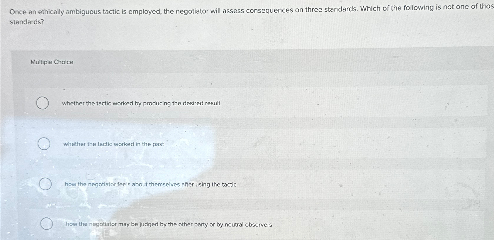  Once an ethically ambiguous tactic is employed, the negotiator will assess