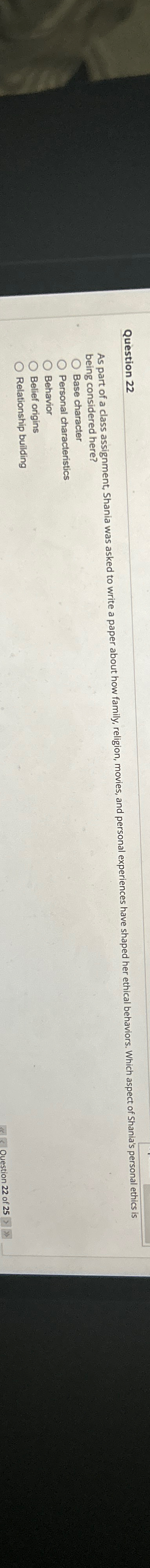  Question 22 being considered here? Base character Personal characteristics Behavior Belief