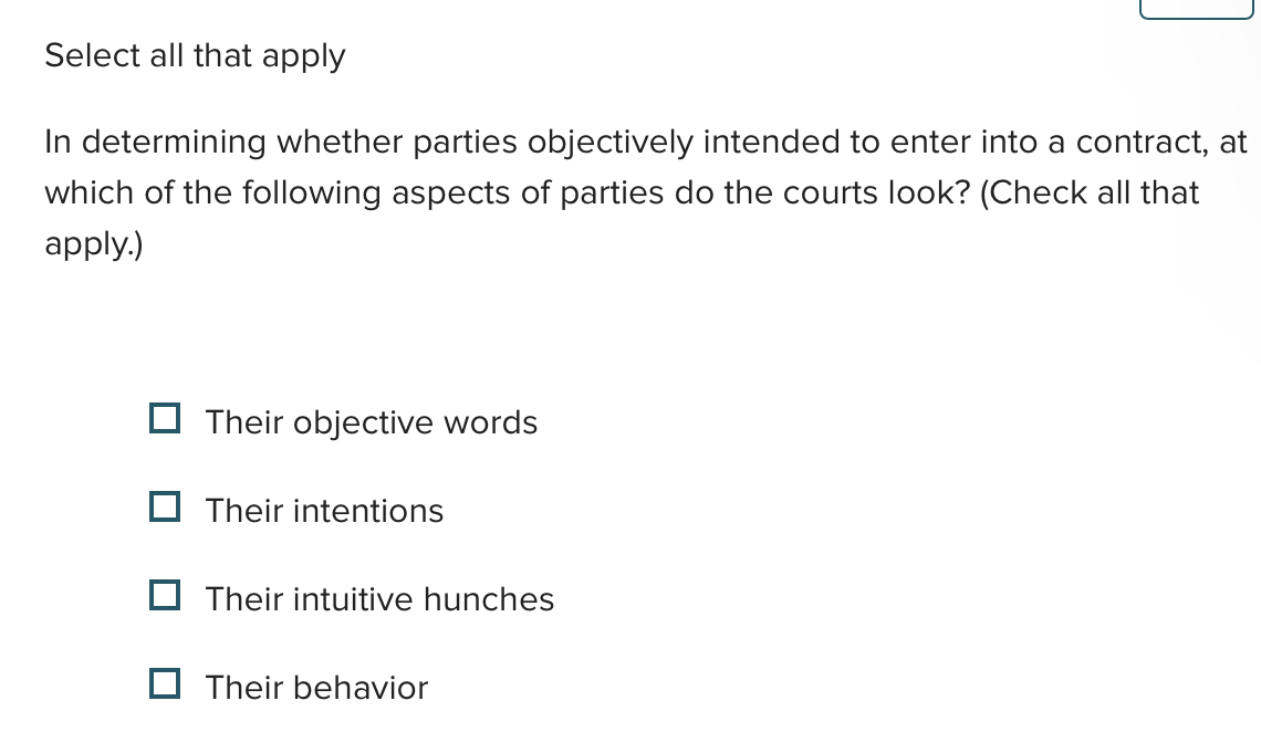  Select all that apply In determining whether parties objectively intended to