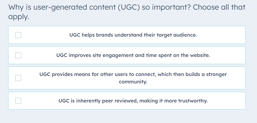  Why is user-generated content (UGC) so important? Choose all that apply.