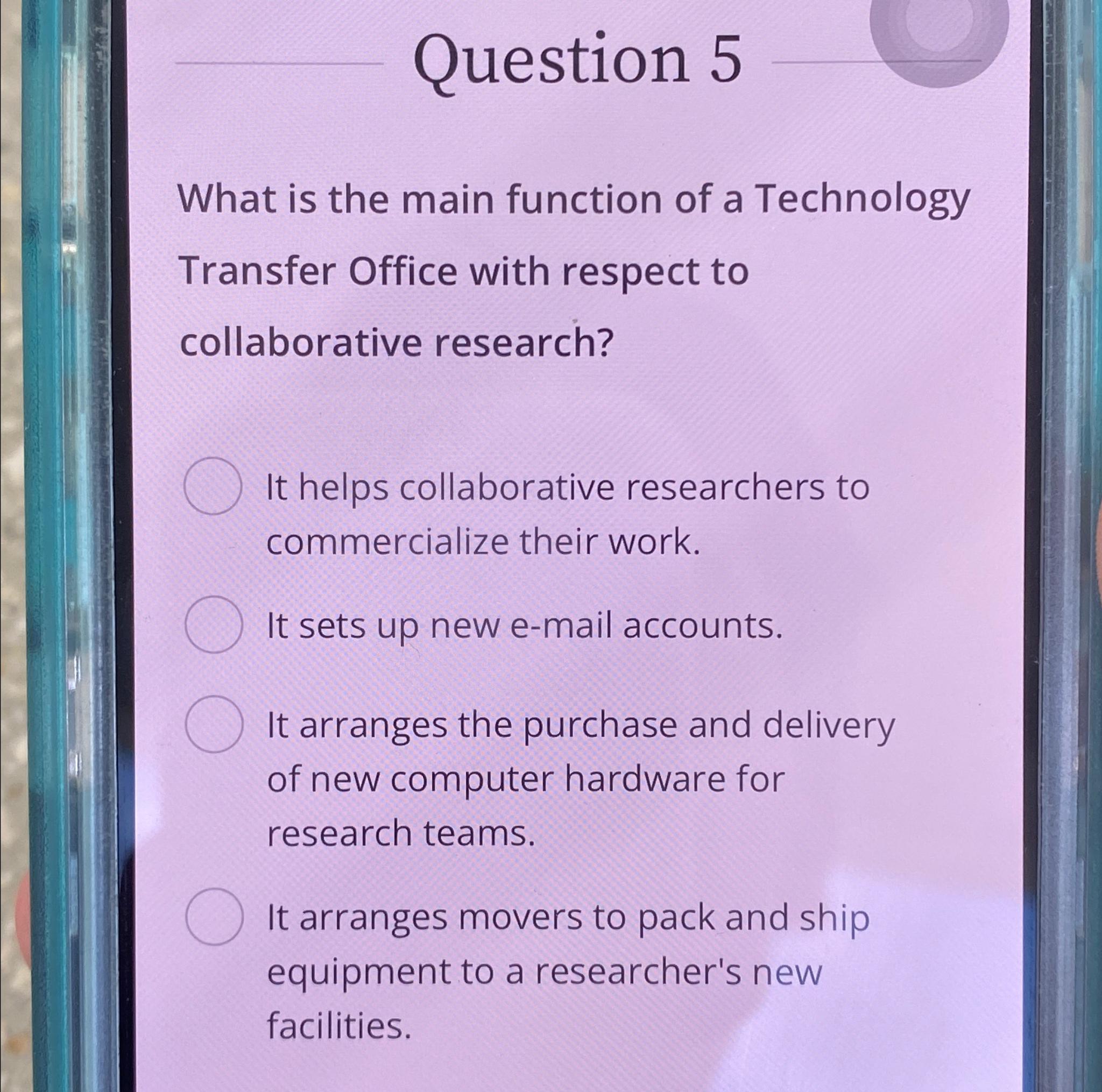  Question 5 What is the main function of a Technology Transfer