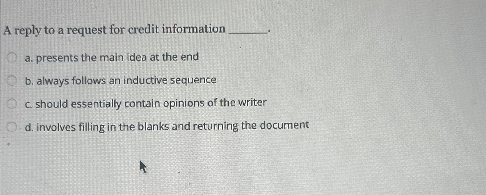  A reply to a request for credit information a. presents the